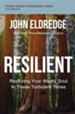 Resilient Study Guide plus Streaming Video: Restoring Your Weary Soul in These Turbulent Times