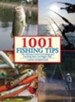 1001 Fishing Tips: The Ultimate Guide to Finding and Catching More and Bigger Fish - eBook