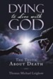 Dying to Live with God: The Truth About Death - eBook