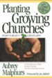Planting Growing Churches for the 21st Century: A Comprehensive Guide for New Churches and Those Desiring Renewal - eBook