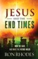 Jesus and the End Times: What He Said...and What the Future Holds - eBook