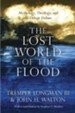 The Lost World of the Flood: Mythology, Theology, and the Deluge Debate - eBook