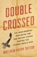 Double Crossed: The Missionaries Who Spied for the United States During the Second World War - eBook