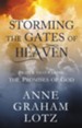 Storming the Gates of Heaven: Prayer that Claims the Promises of God - eBook