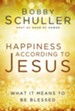Happiness According to Jesus: What It Means to be Blessed - eBook