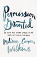 Permission Granted: Be Who You Were Made to Be and Let Go of the Rest - eBook