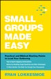 Small Groups Made Easy: Practical and Biblical Starting Points to Lead Your Gathering - eBook