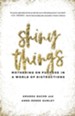 Shiny Things: Mothering on Purpose in a World of Distractions - eBook