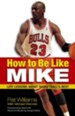 How to Be Like Mike: Life Lessons about Basketball's Best - eBook