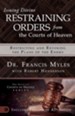 Issuing Divine Restraining Orders from Courts of Heaven: Restricting and Revoking the Plans of the Enemy - eBook