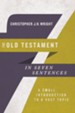 The Old Testament in Seven Sentences: A Small Introduction to a Vast Topic - eBook