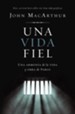 Una vida fiel: Una armonia entre el mensaje y la vida de Pablo - eBook