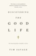 Discovering the Good Life: The Surprising Riches Available in Christ - eBook