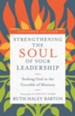 Strengthening the Soul of Your Leadership: Seeking God in the Crucible of Ministry - eBook