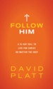 Follow Him: A 35-Day Call to Live for Christ No Matter the Cost - eBook