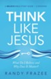 Think Like Jesus Study Guide: What Do I Believe and Why Does It Matter? - eBook