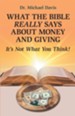 What the Bible Really Says About Money and Giving: It's Not What You Think! - eBook