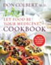 Let Food Be Your Medicine Cookbook: Recipes Proven To Prevent Or Reverse Disease - eBook