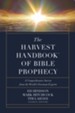 The Harvest Handbook of Bible Prophecy: A Comprehensive Survey from the World's Foremost Experts - eBook