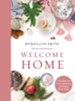 Welcome Home: A Cozy Minimalist Guide to Decorating and Hosting All Year Round - eBook