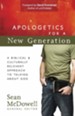 Apologetics for a New Generation: A Biblical and Culturally Relevant Approach to Talking About God - eBook