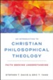 An Introduction to Christian Philosophical Theology: Faith Seeking Understanding - eBook