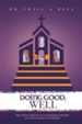 Doing Good, Well: The Applicability of Leadership Theory to Faith-Based Leadership - eBook