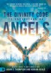 The Divinity Code to Understanding Angels: An A to Z Guide to God's Angelic Host - eBook