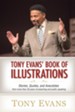 Tony Evans' Book of Illustrations: Stories, Quotes, and Anecdotes from More Than 30 Years of Preaching and Public Speaking - eBook