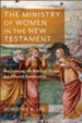 The Ministry of Women in the New Testament: Reclaiming the Biblical Vision for Church Leadership - eBook