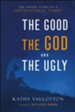 The Good, the God and the Ugly: The Inside Story of a Supernatural Family - eBook