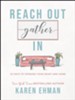 Reach Out, Gather In: 40 Days to Opening Your Heart and Home - eBook