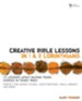 Creative Bible Lessons in 1& 2 Corinthians: 12 Lessons About Making Tough Choices in Tough Times - eBook