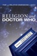 Religion and Doctor Who: Time and Relative Dimensions in Faith - eBook