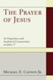 The Prayer of Jesus: An Expository and Analytical Commentary on John 17 - eBook
