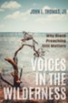 Voices in the Wilderness: Why Black Preaching Still Matters - eBook
