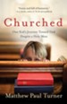 Churched: One Kid's Journey Toward God Despite a Holy Mess - eBook