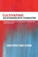 Cultivating an Evangelistic Character: Integrating Worship and Discipleship in the Missional Church Movement - eBook