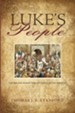 Luke's People: The Men and Women Who Met Jesus and the Apostles - eBook