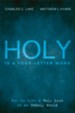 Holy Is a Four-Letter Word: How to Live a Holy Life in an Unholy World - eBook