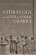 Soteriology and the End of Animal Sacrifice - eBook