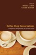 Coffee Shop Conversations: Evangelical Perspectives on Current Issues - eBook