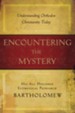 Encountering the Mystery: Understanding Orthodox Christianity Today - eBook