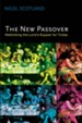 The New Passover: Rethinking the Lord's Supper for Today - eBook