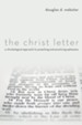 The Christ Letter: A Christological Approach to Preaching and Practicing Ephesians - eBook