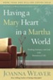 Having a Mary Heart in a Martha World: Finding Intimacy with God in the Busyness of Life - eBook