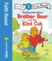 The Berenstain Bears Brother Bear and the Kind Cub: Level 1 - eBook