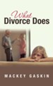 What Divorce Does - eBook