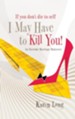 If You Don't Die to Self, I May Have to Kill You: An Extreme Marriage Makeover - eBook