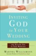 Inviting God to Your Wedding: and Keeping God in Your Marriage - eBook